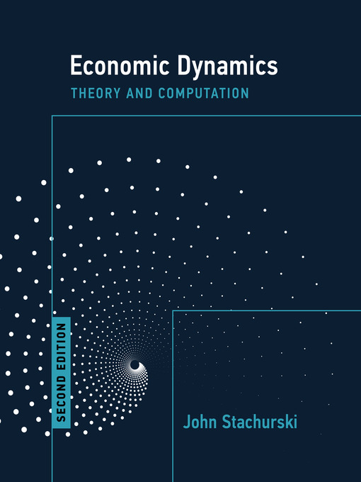 Title details for Economic Dynamics by John Stachurski - Available